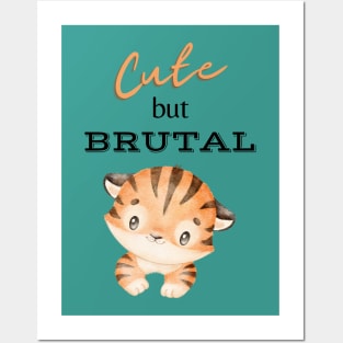 Cute But Brutal TIGER Posters and Art